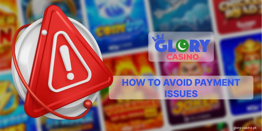 Avoid payment errors at Glory Casino