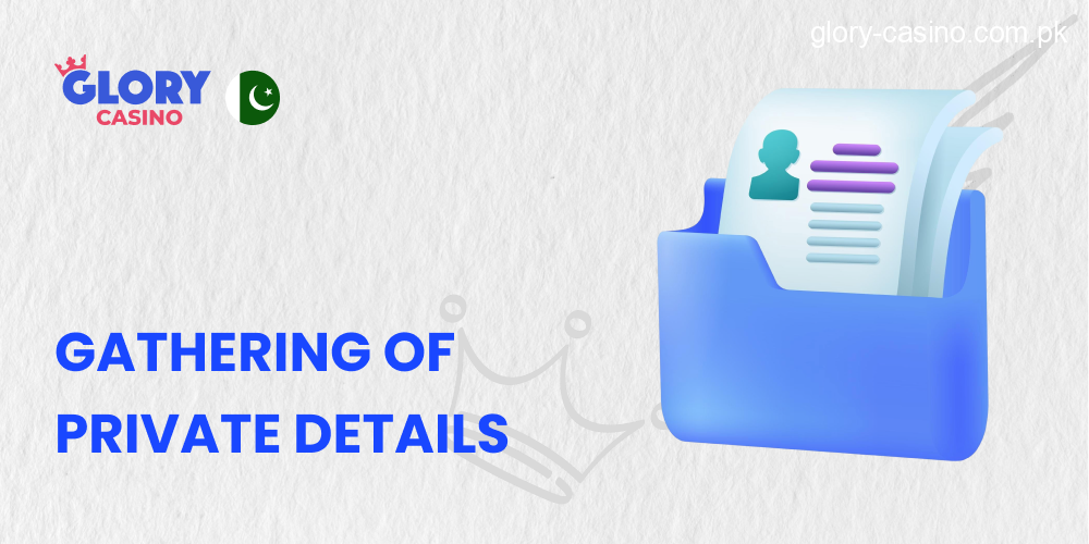 Gathering of Personal Data in Glory Casino